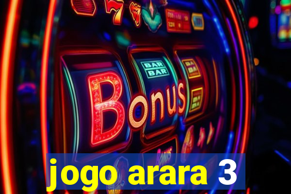 jogo arara 3